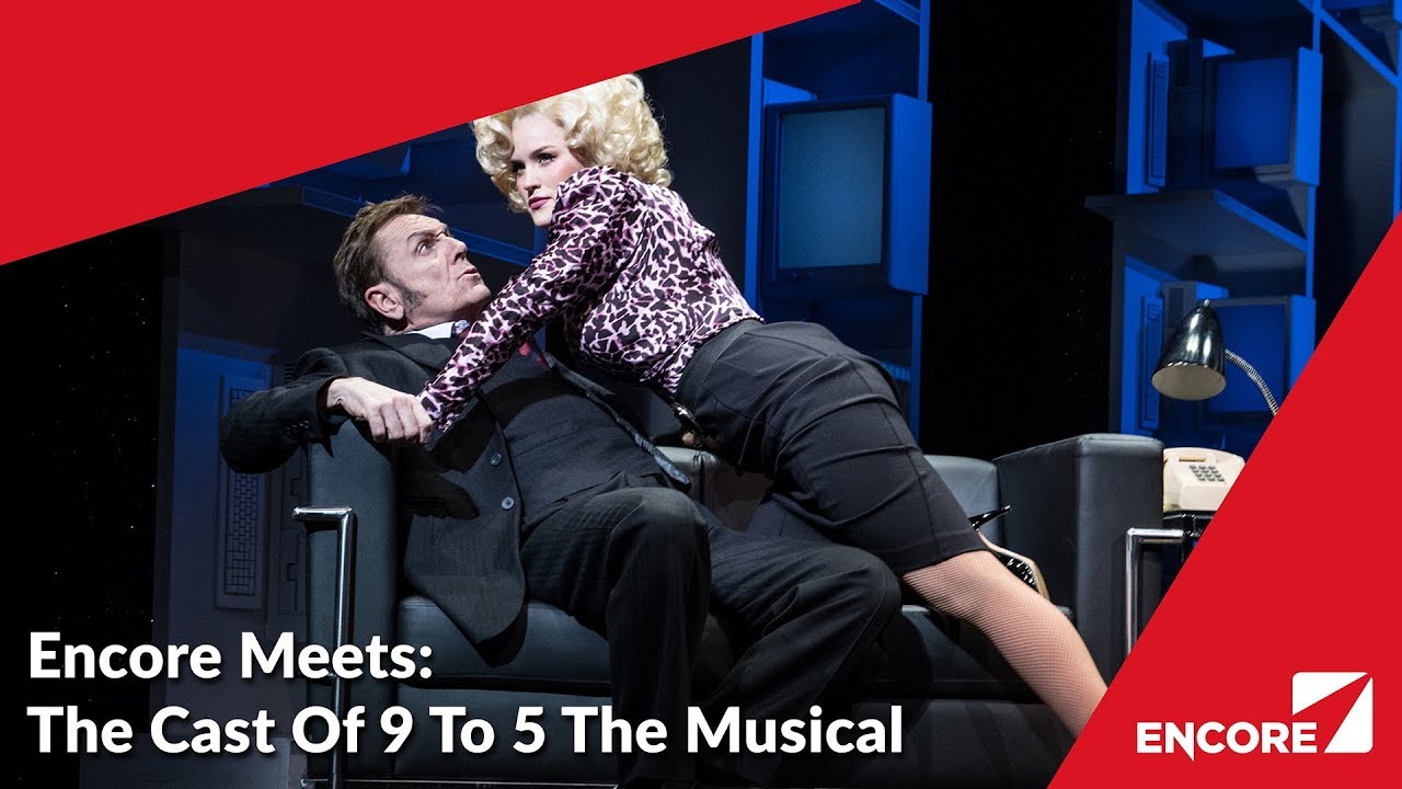 Encore Meets: The Cast Of 9 To 5 The Musical