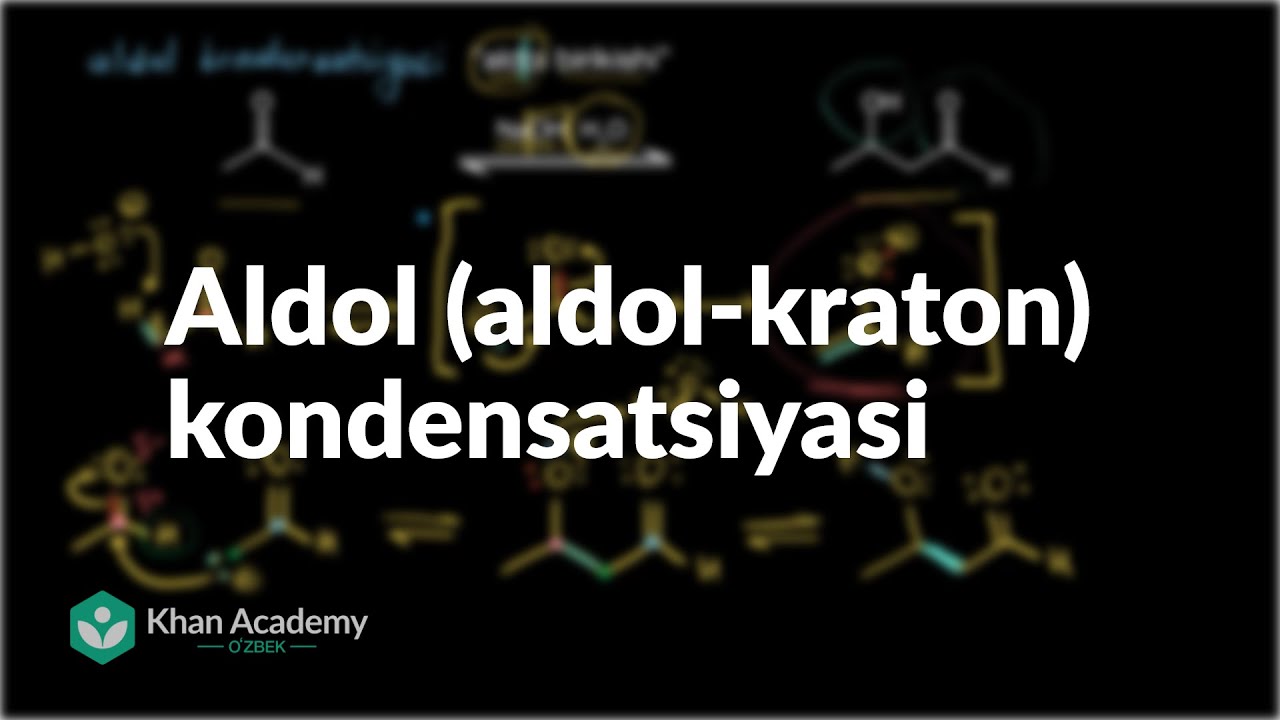 Aldol (aldol-kraton) kondensatsiyasi | Alfa uglerod kimyosi | Organik kimyo