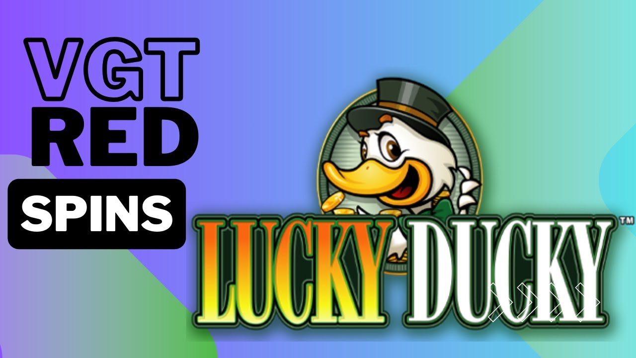 VGT Red Spins!  Lucky Ducky!