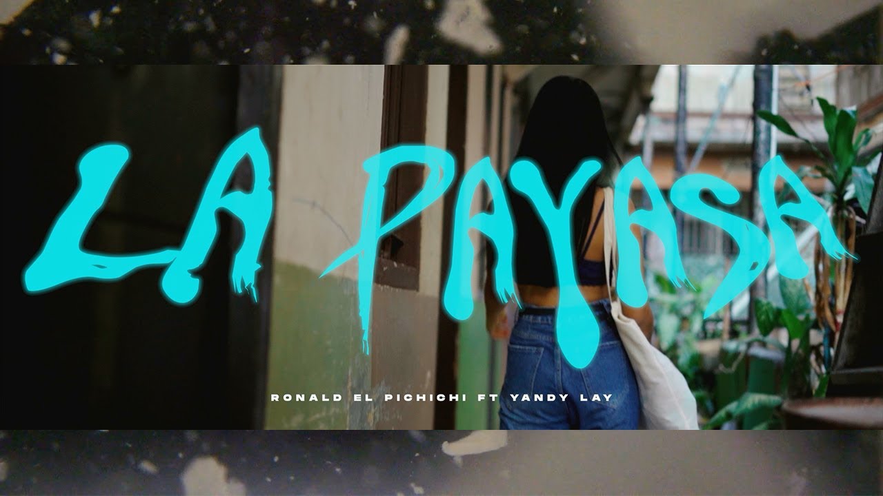 Ronald El Pichichi ft Yandy Lay - Payasa (V&iacute;deo Official)&reg;