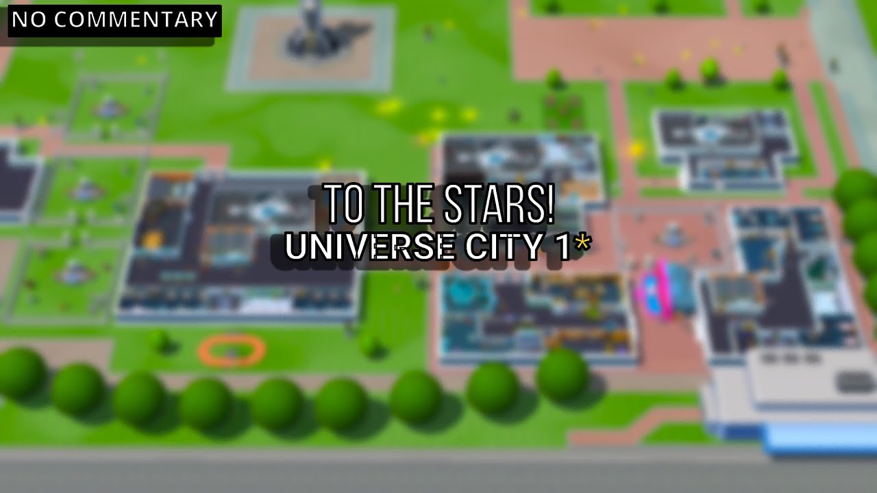 To the Stars! | Universe City 1★ | Two Point Campus (No Commentary)