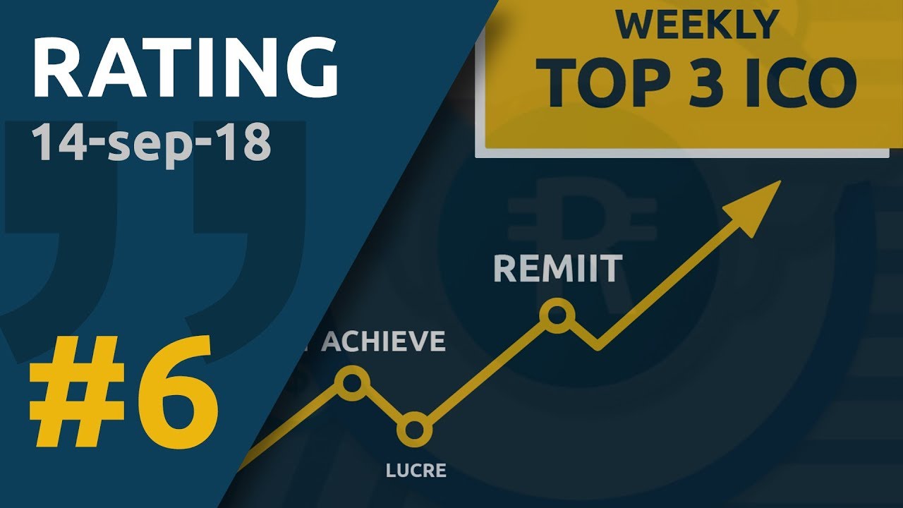 ICO rating of the week 14-sep-2018 * Remiit * Lucre * Get Achieve * BlokBiz