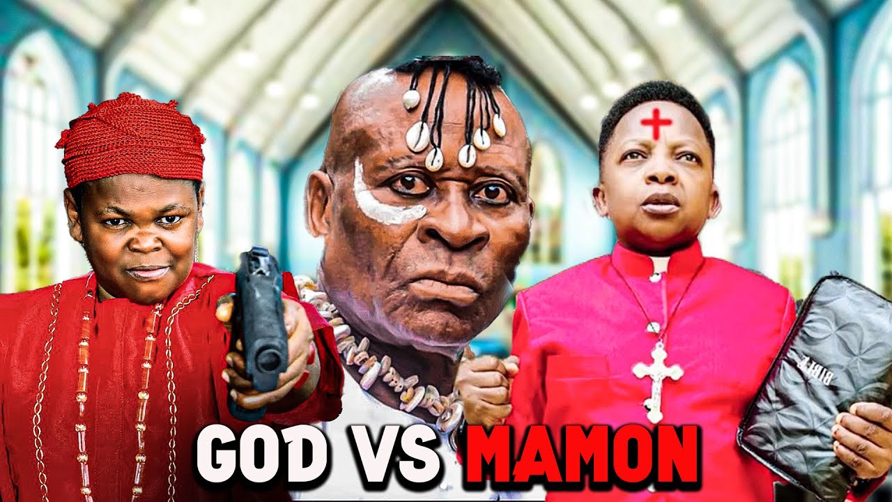GOD VS MAMON 2025 Full Movie - Chinedu Ikedieze Osita Iheme Nigerian Movies 2025 Latest Full Movies