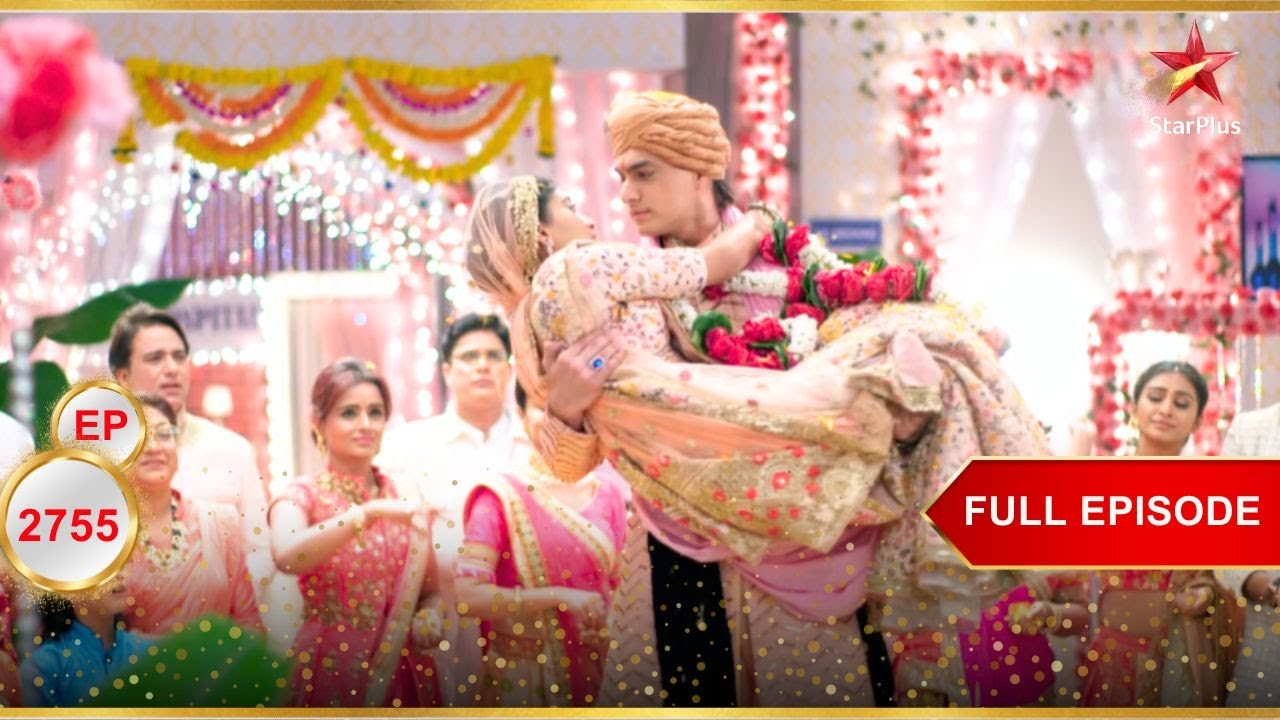 Kartik-Naira की शादी समारोह! | Full Ep. 2755 | Yeh Rishta Kya Kehlata Hai