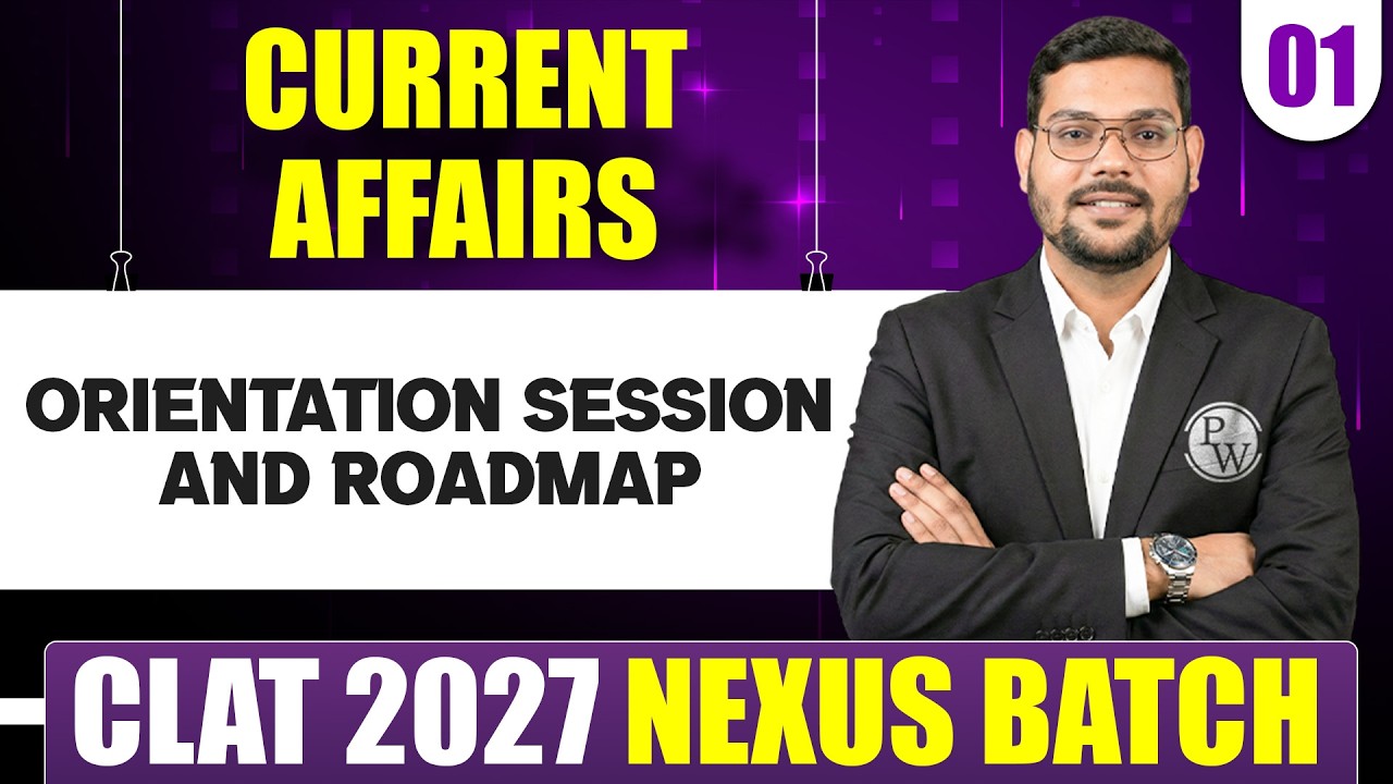Current Affairs 01 | Orientation Session And Roadmap | CLAT 2027 Preparation