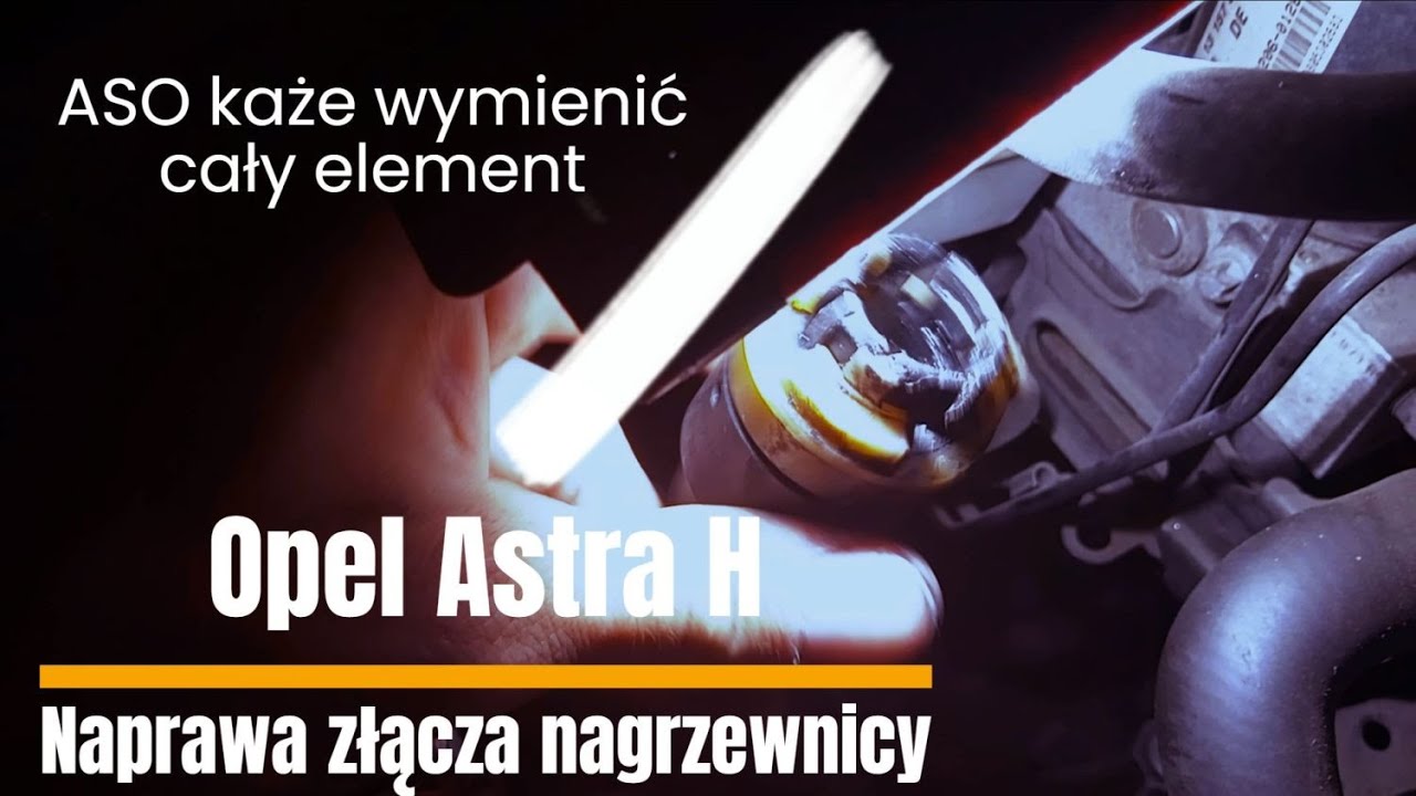 Opel Astra H - Naprawa złącza nagrzewnicy