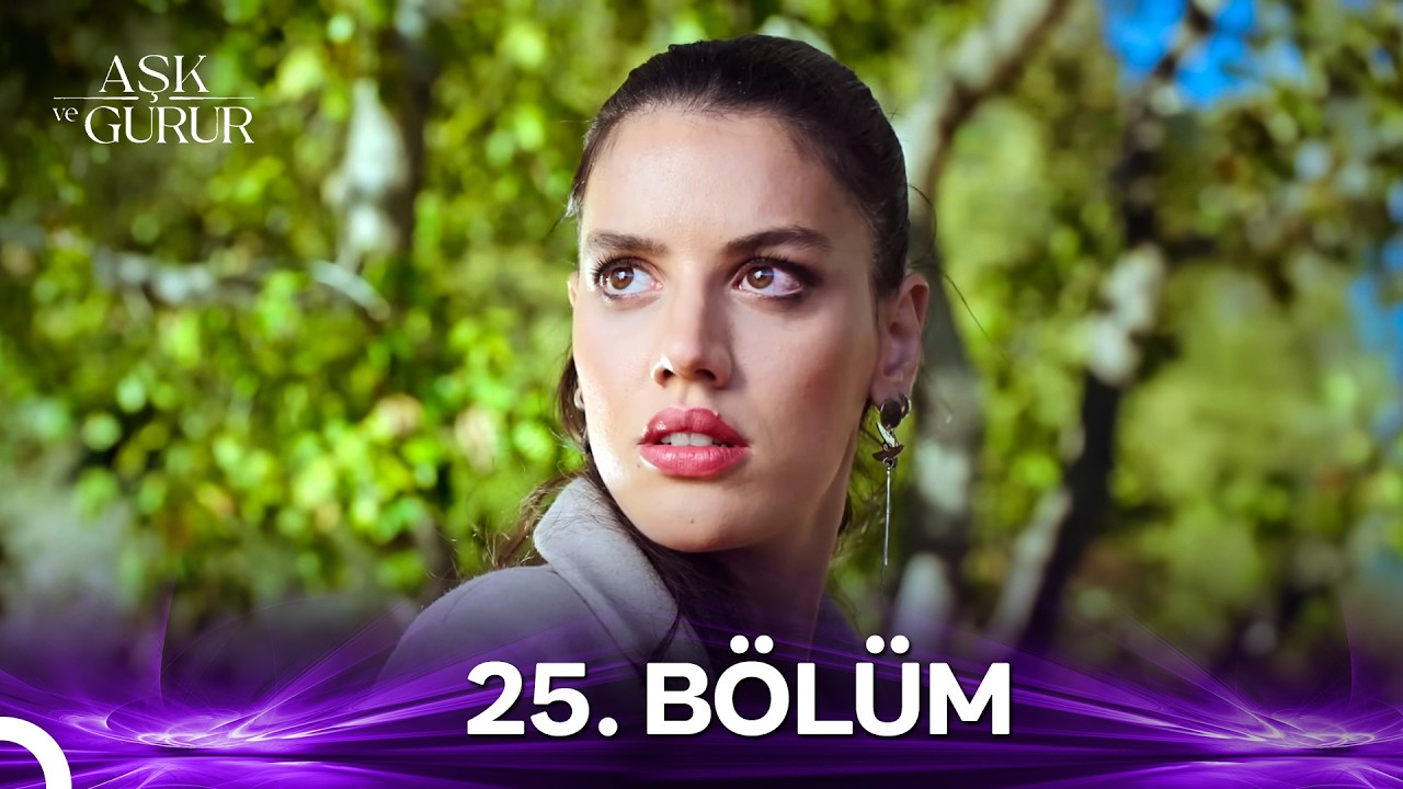 Aşk ve Gurur 25.Bölüm