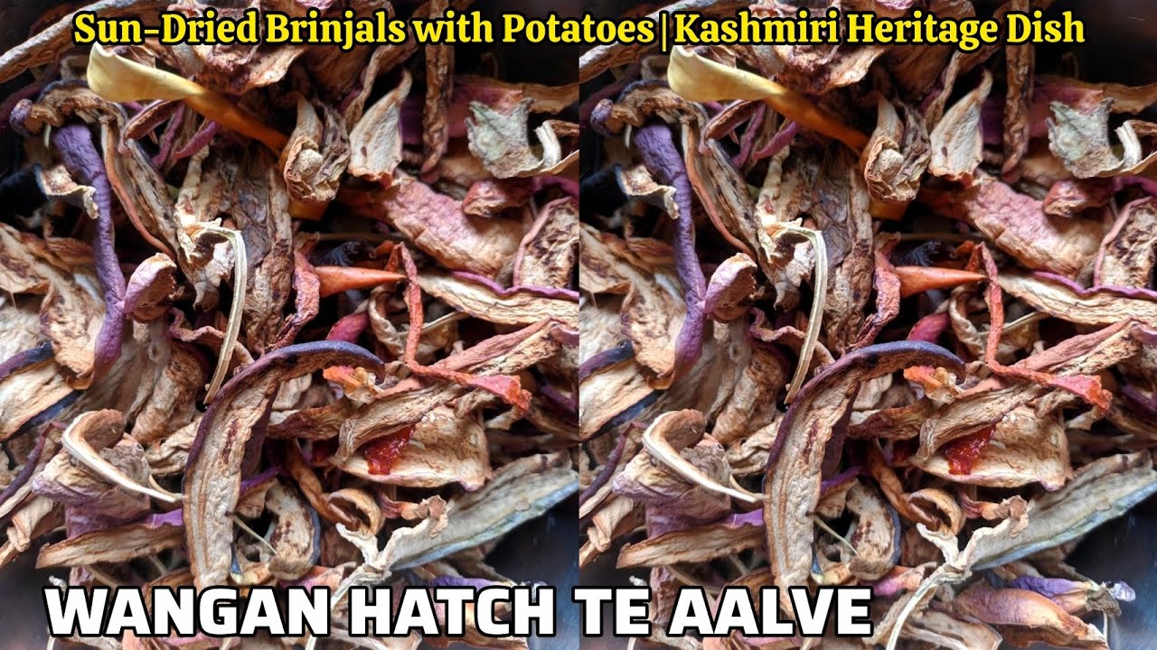 Wangan Hatche Te Aalve | Sun-Dried Brinjals with Potatoes |Traditional Kashmiri Winter Recipe 🍆🥔| 