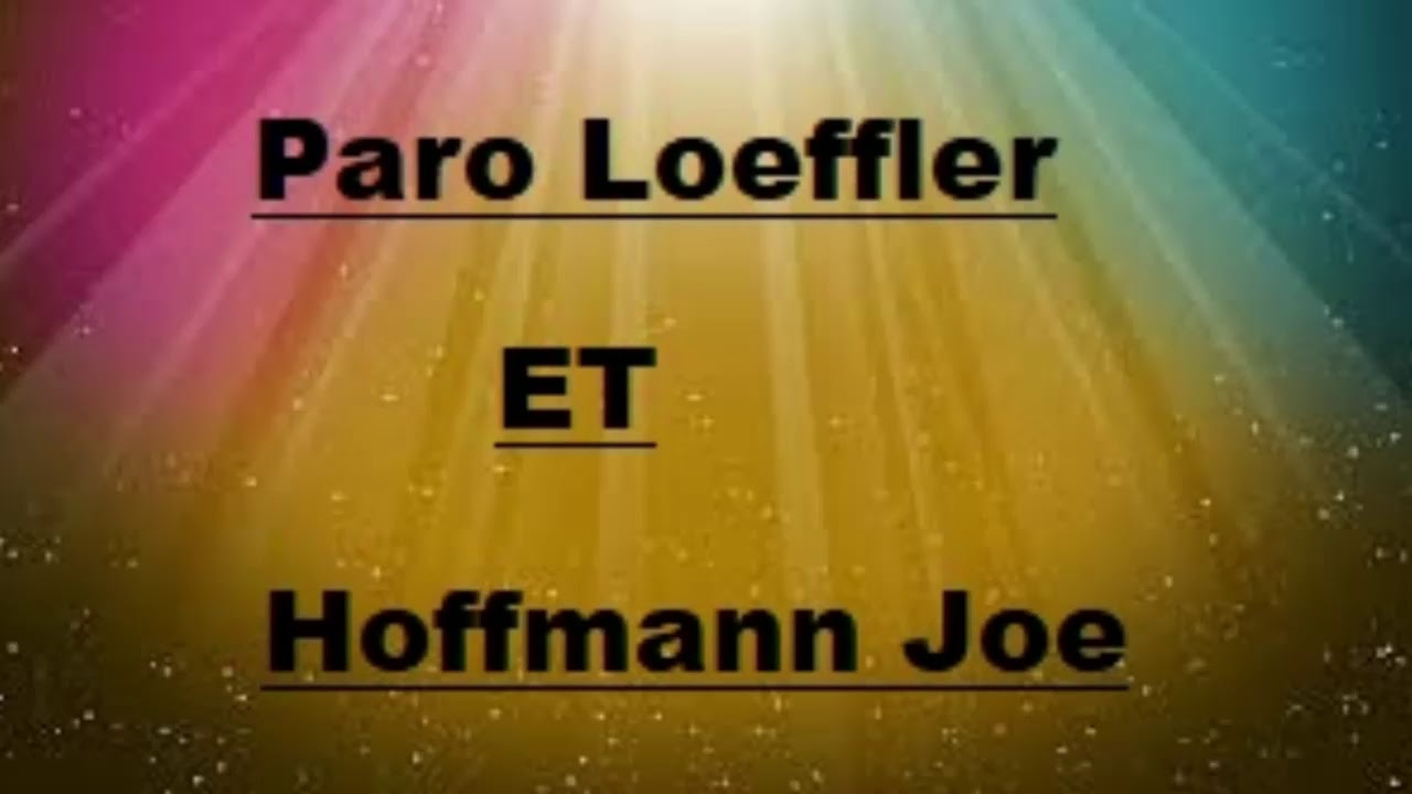 Paro Loeffler et Hoffmann Joe