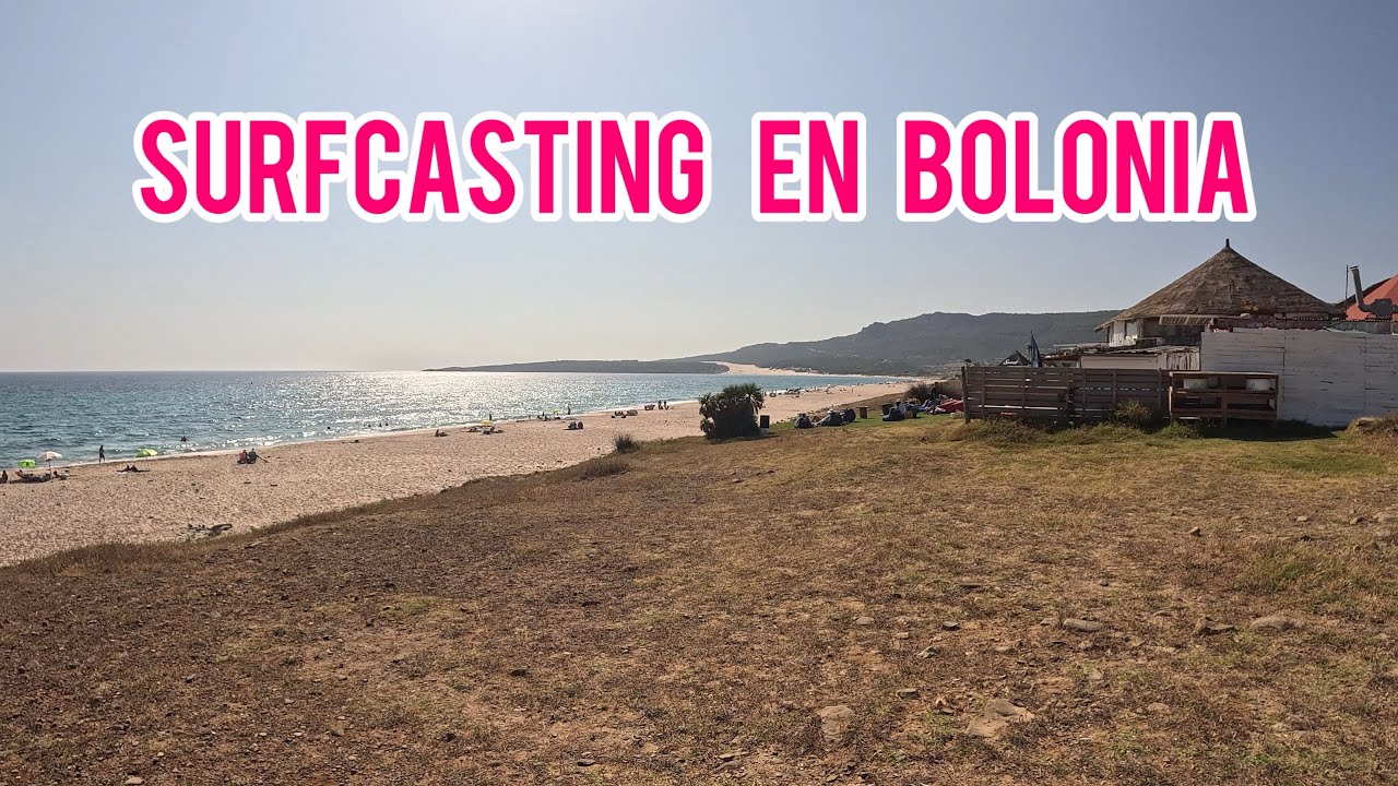 🔥‼️SURFCASTING EN LA PLAYA DE BOLONIA‼️🔥