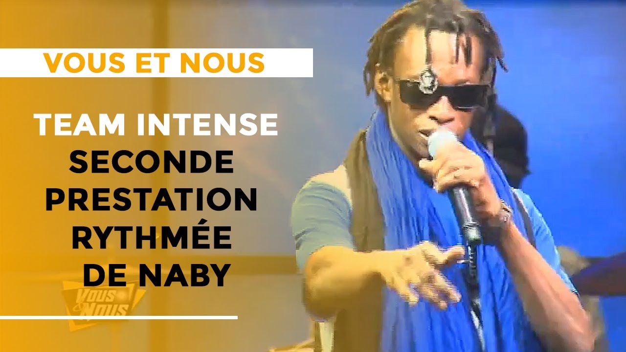 SECONDE PRESTATION RYTHMÉE DE NABY DANS VOUS ET NOUS