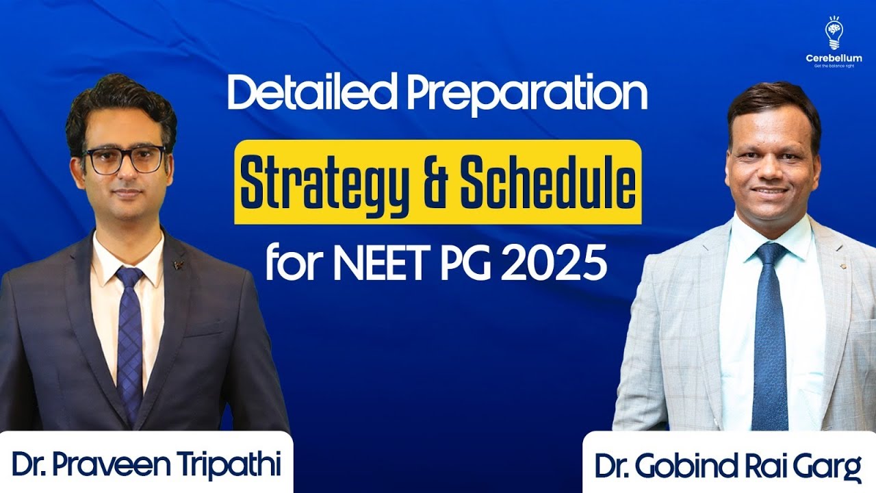 Detail Preparation Strategy & Schedule for NEET PG 2025 by Dr Gobind Rai Garg & Dr Praveen Tripathi