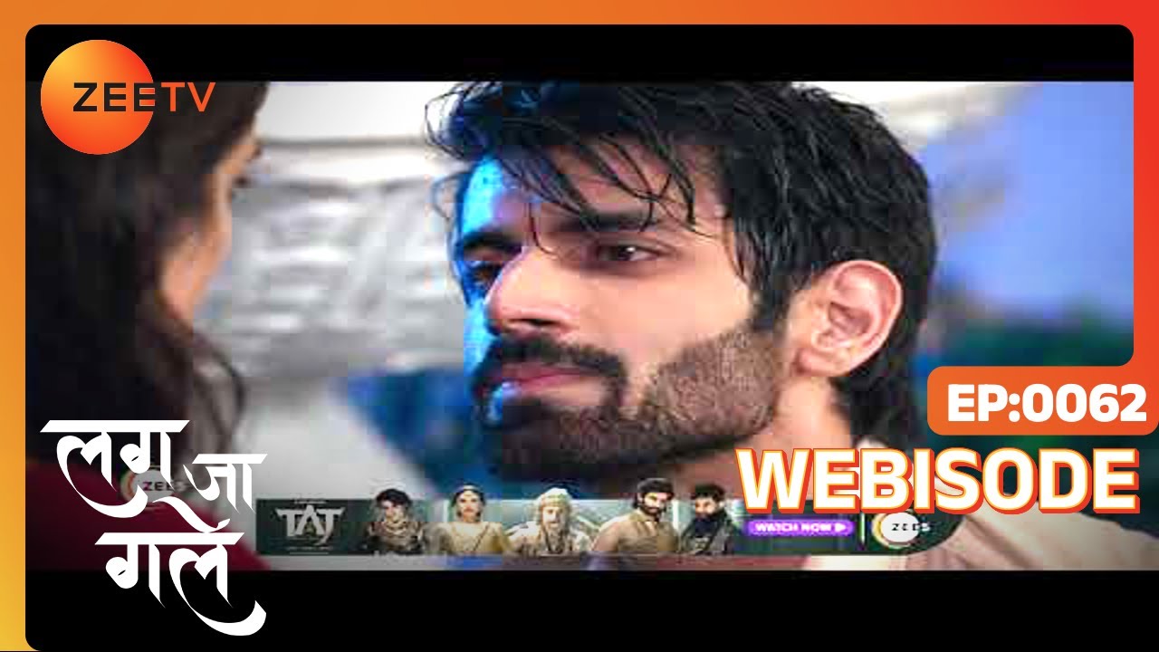 Lag Ja Gale | Ep - 62 | Webisode | Apr, 9 2023 | Namik Paul, Tanisha Mehta | Zee TV