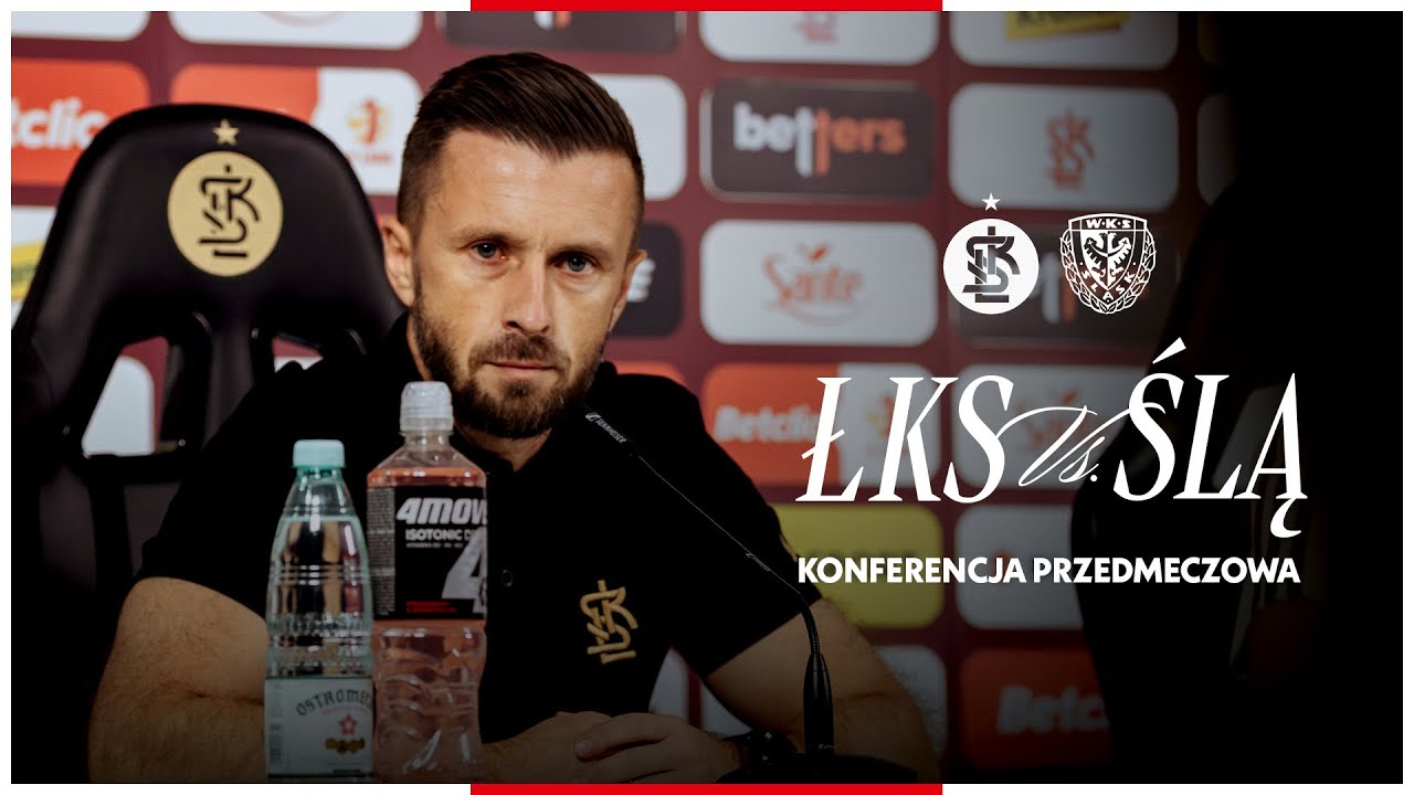 KONFERENCJA PRZEDMECZOWA | ŁKS Ł&oacute;dź - Śląsk Wrocław