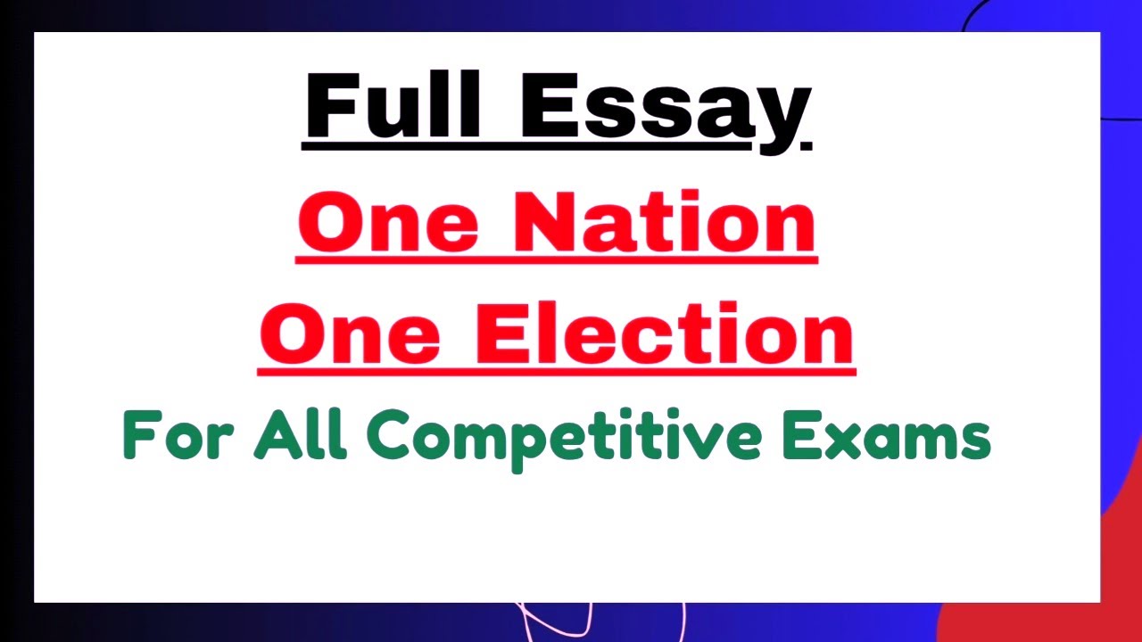 Essay on One Nation One Election | Important Essays Topics For UPSC & All Competitive Exams