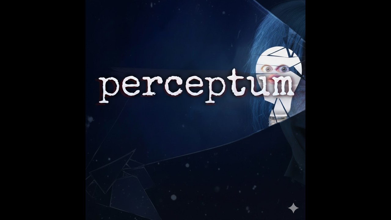 Perceptum: A New Level of Psychological Horror.