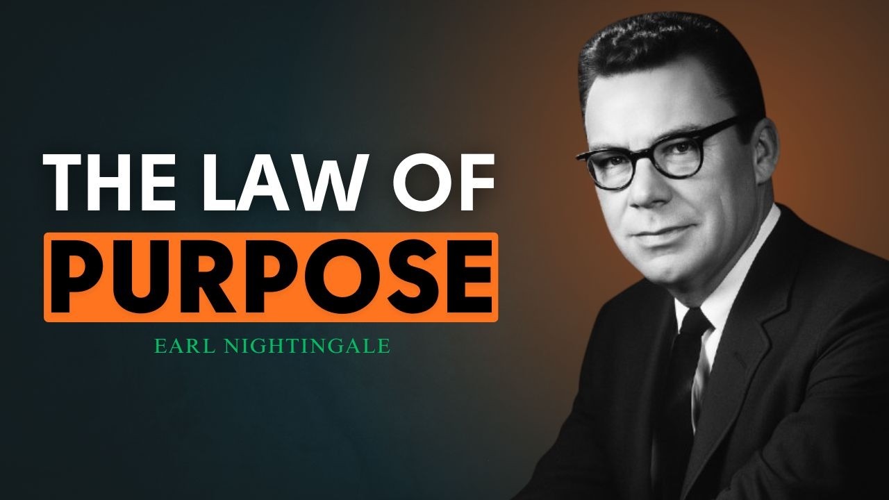The Law of Purpose | Earl Nightingale Motivation