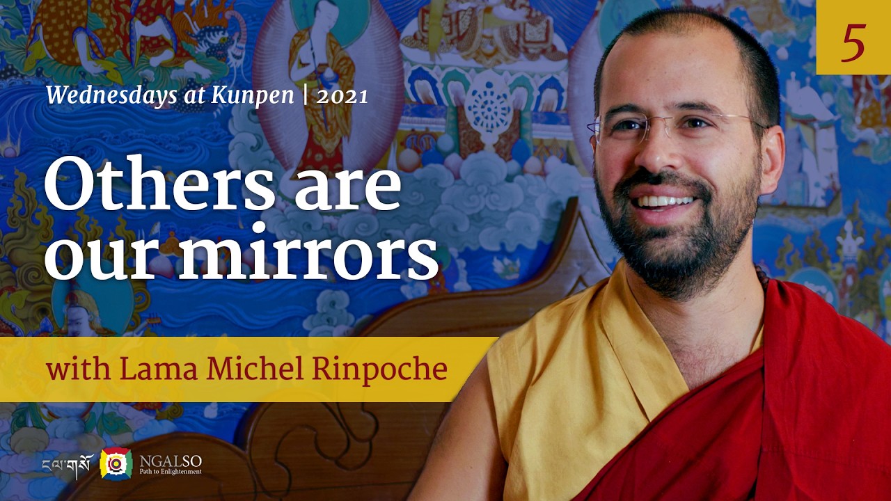 5 - Others are our mirrors - Wednesdays at Kunpen with Lama Michel Rinpoche - LIVE TRANSLATION