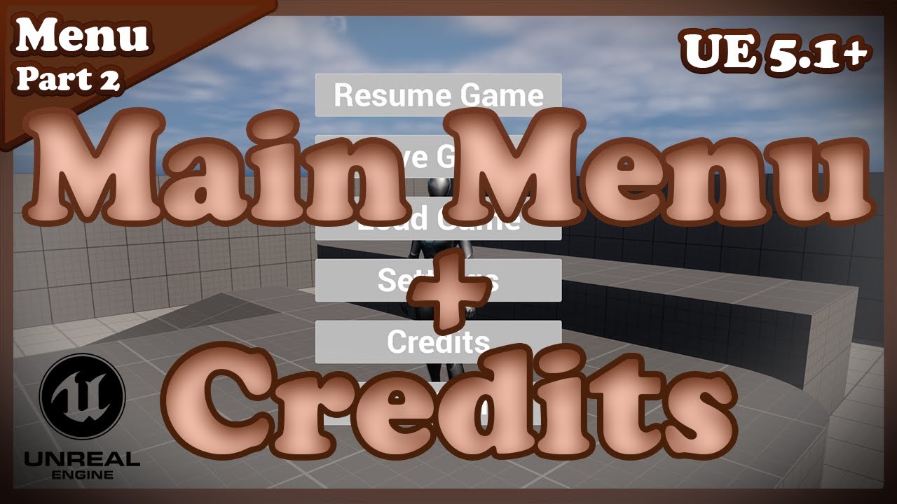 Main Menu and Credits Tutorial - Unreal Engine 5.1+