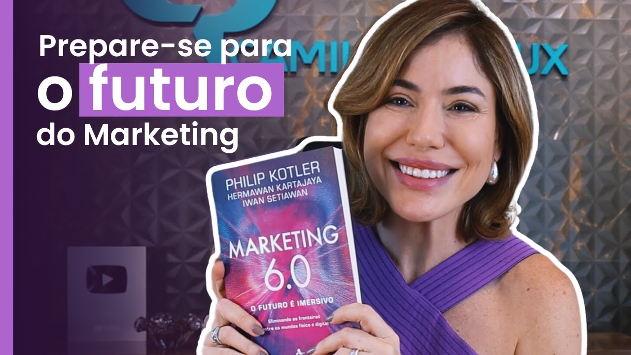 MARKETING 6.0: Resenha Completa do Novo Livro de PHILIP KOTLER