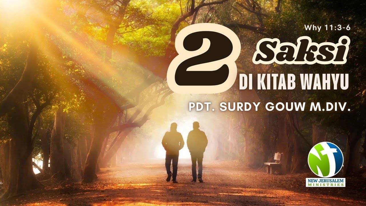 SERI AKHIR ZAMAN | 2 Saksi di Kitab Wahyu  | 𝗣𝗱𝘁 𝗦𝘂𝗿𝗱𝘆 𝗚𝗼𝘂𝘄 𝗠.𝗗𝗶𝘃.