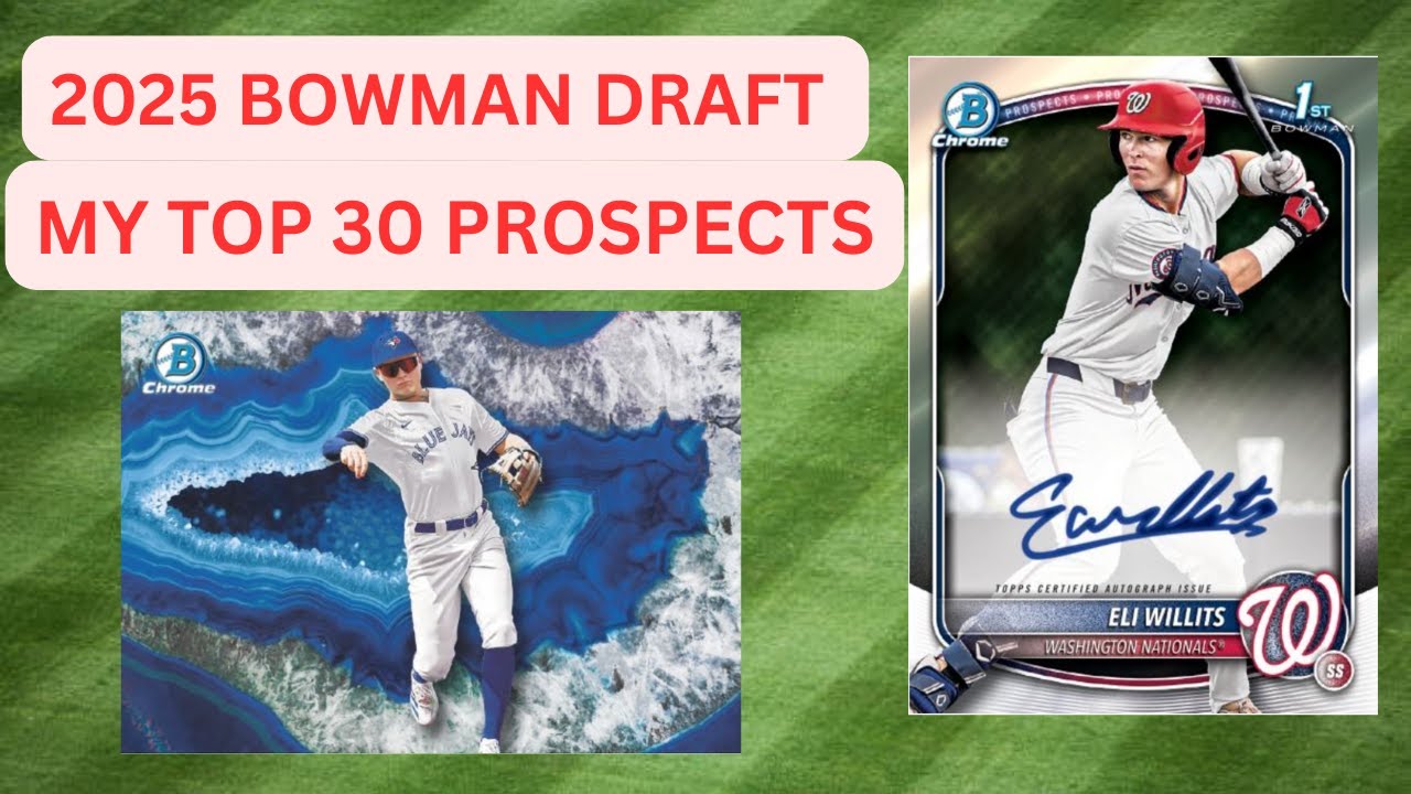 2025 BOWMAN DRAFT TOP 30 PROSPECTS TO CHASE