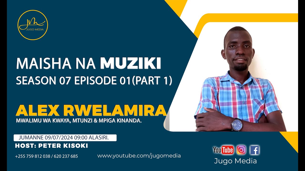 MAISHA NA MUZIKI S07EP01 Na. Alex Rwelamira | Mwalimu wa Kwaya, Mtunzi & Mpiga Kinanda (Part 1)