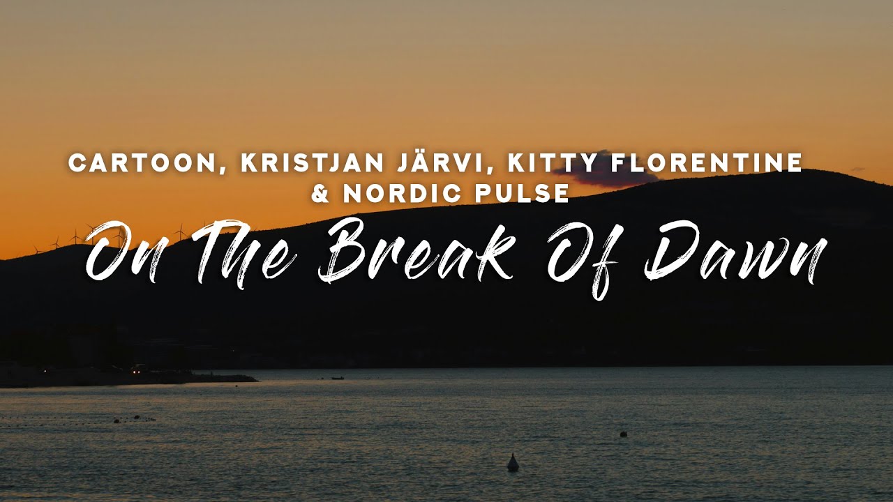 Cartoon - On The Break Of Dawn (Lyrics) feat. Kristjan Järvi, Kitty Florentine & Nordic Pulse