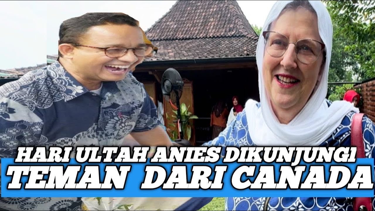 DARI CANADA‼️ANIES BASWEDAN DIKUNJUNGI TEMAN KULIAH DI HARI ULANG TAHUN NYA