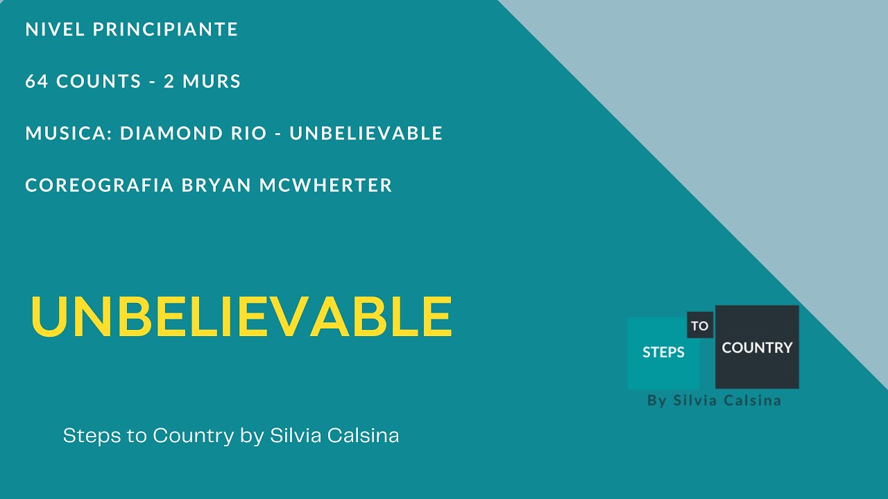 UNBELIEVABLE -LINE DANCE COUNTRY - STEPS TO COUNTRY by SILVIA CALSINA