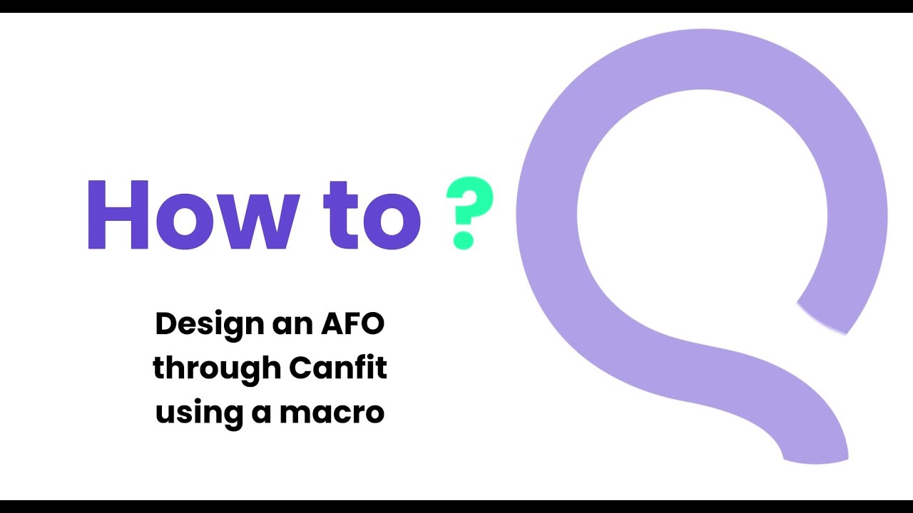 Designing an AFO through Canfit using a macro