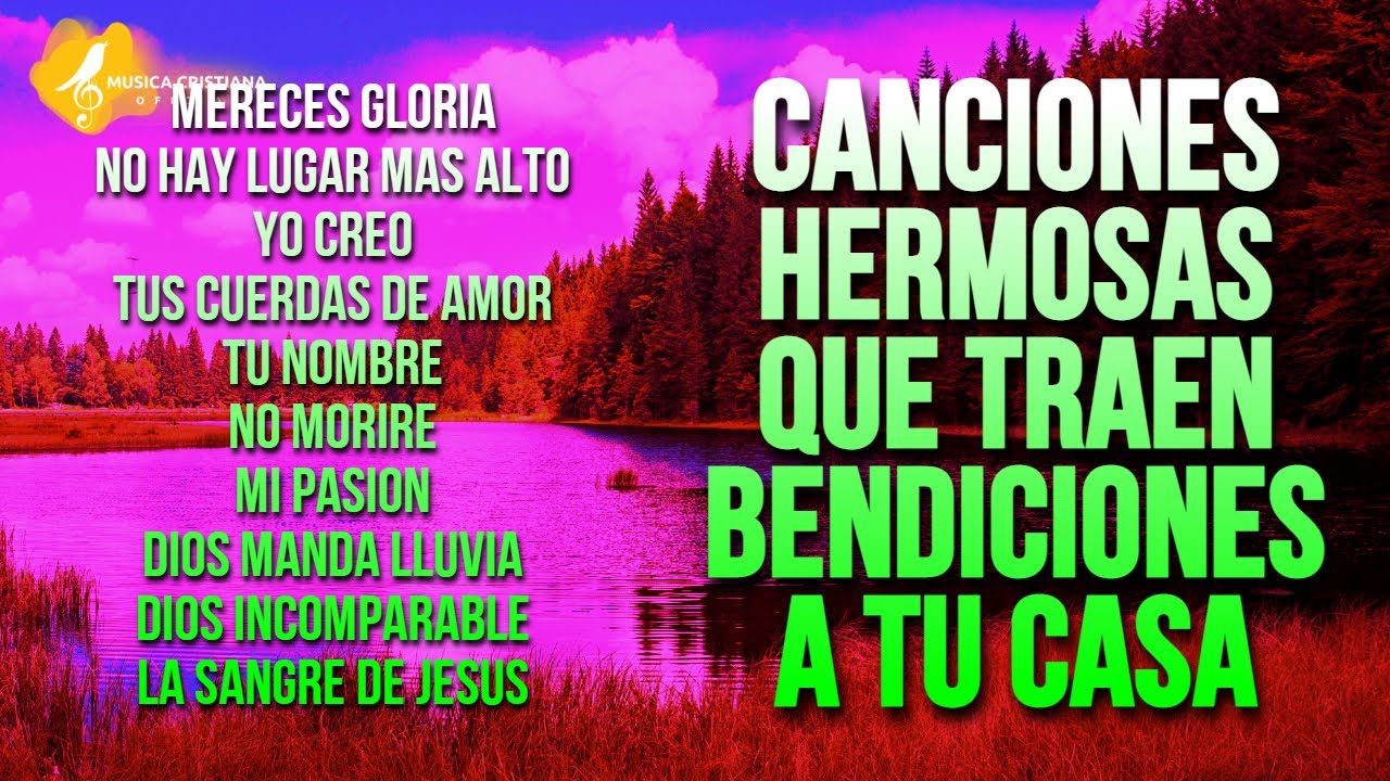 NO HAY LUGAR MAS ALTO - MIX ALABANZAS DE ADORACION - MUSICA CRISTIANA QUE BENDICEN A TU CASA