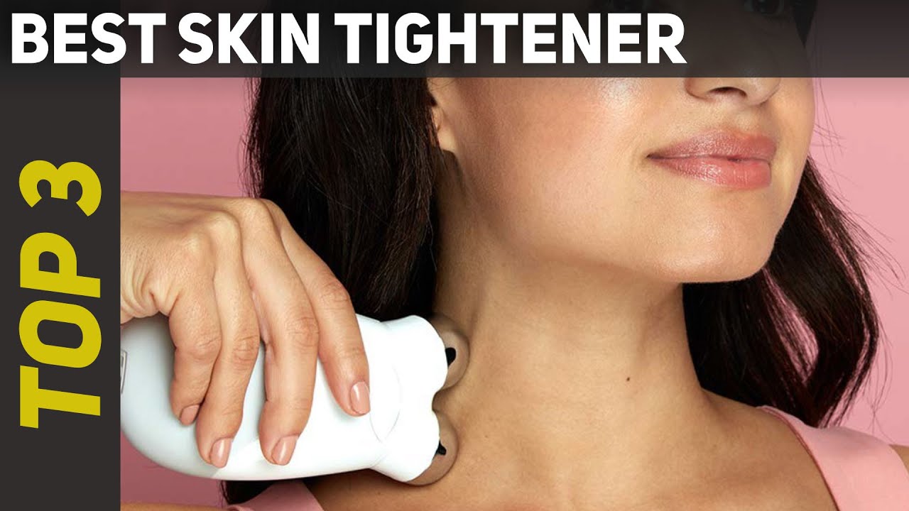 ✅ Best Skin Tightener 2023 - Top 3 Skin Tightener