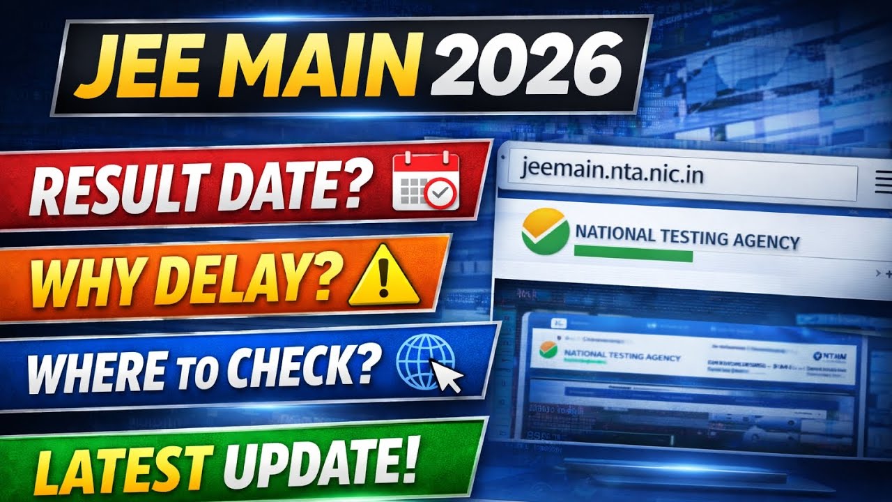 JEE Main 2026 Result Update | Expected Date, Delay Reason & Official Result Website |Latest NTA News