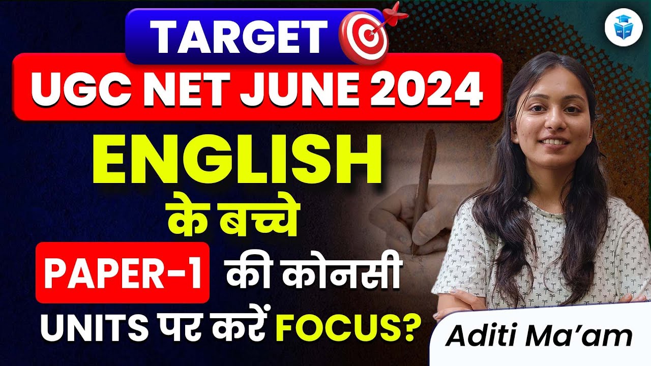 English Aspirants UGC NET Paper-1 की कौन सी Units पर करें Focus? Target UGC NET 2024 | Aditi Taparia