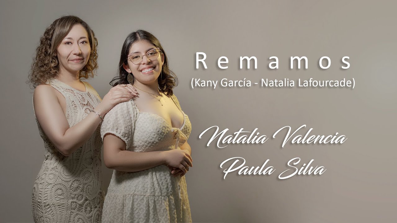 Remamos (Kany García - Natalia Lafourcade) Cover de    Natalia Valencia & Paula Silva