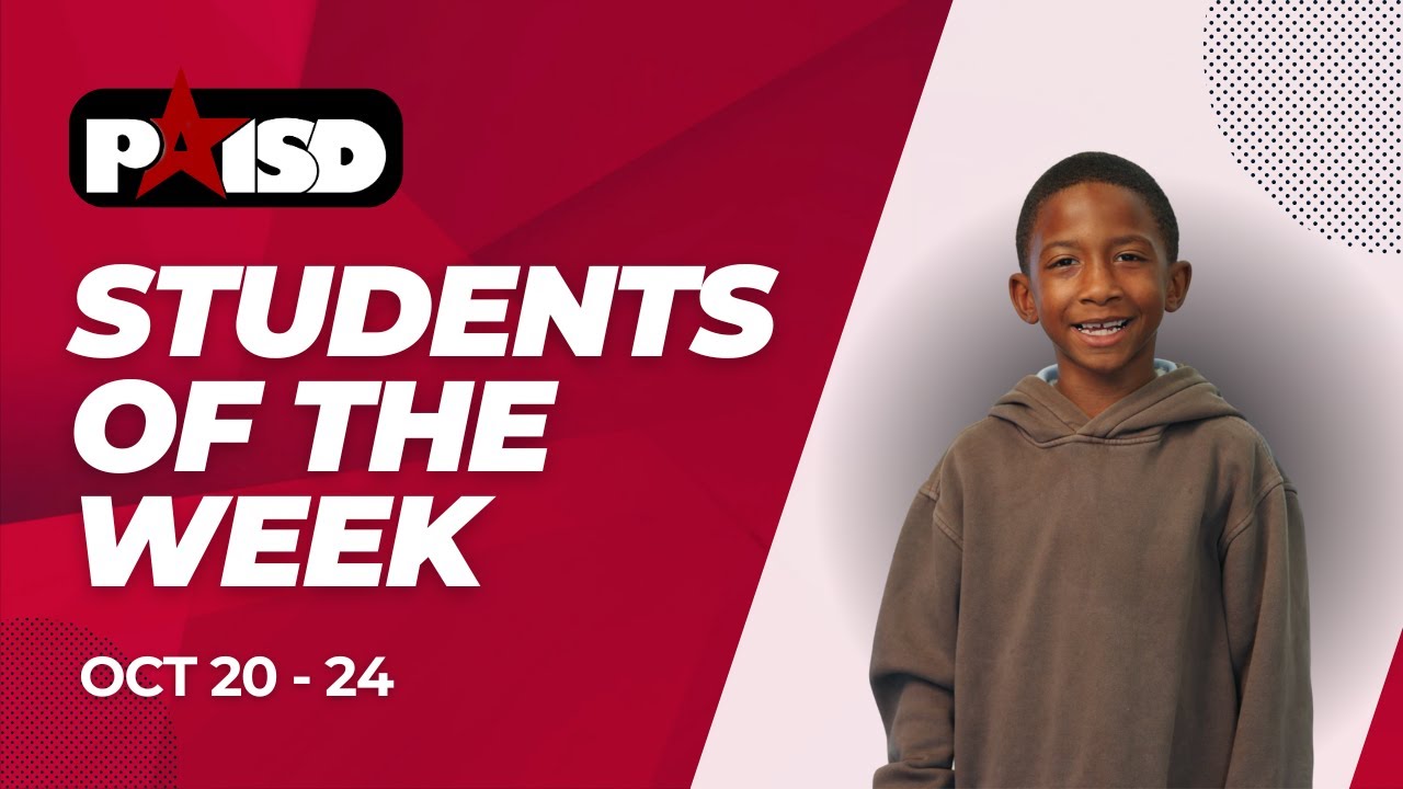 PAISD | STUDENTS OF THE WEEK OCT 20 - 24