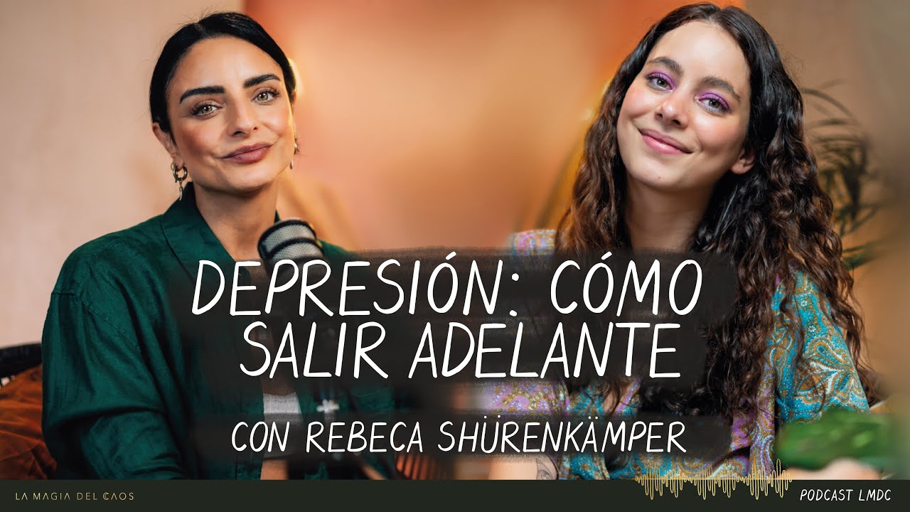 Salud mental: cómo salir adelante con Rebeca Schürenkämper | T4. Ep #20 La Magia del Caos