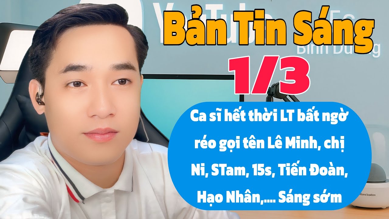 Nóngggg: Ca sĩ hết thời bất ngờ Réo gọi tên chị Ni, Lê Minh, 15s, Tiến Đoàn, Trí Cảnh, HN,..sáng 1/3