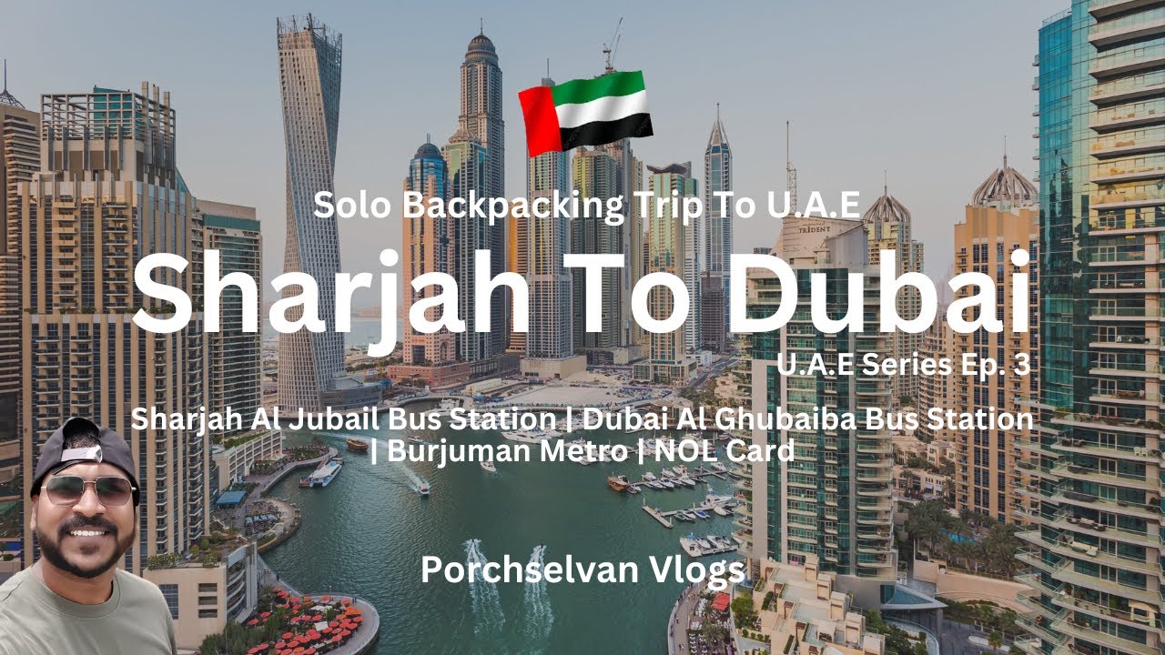 Sharjah Al Jubail to Dubai Al Ghubaiba by Bus | NOL Card | Backpacking Solo | U.A.E Series Ep.3