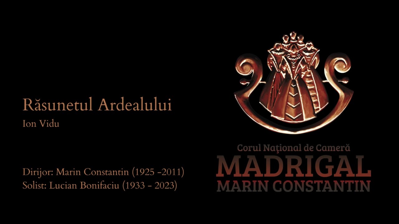 Răsunetul Ardealului | Ion Vidu | Corul Madrigal |solist Lucian Bonifaciu, in memoriam