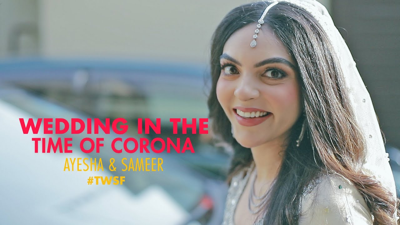 Marriage in the time of Corona // Ayesha & Sameer // TWSF