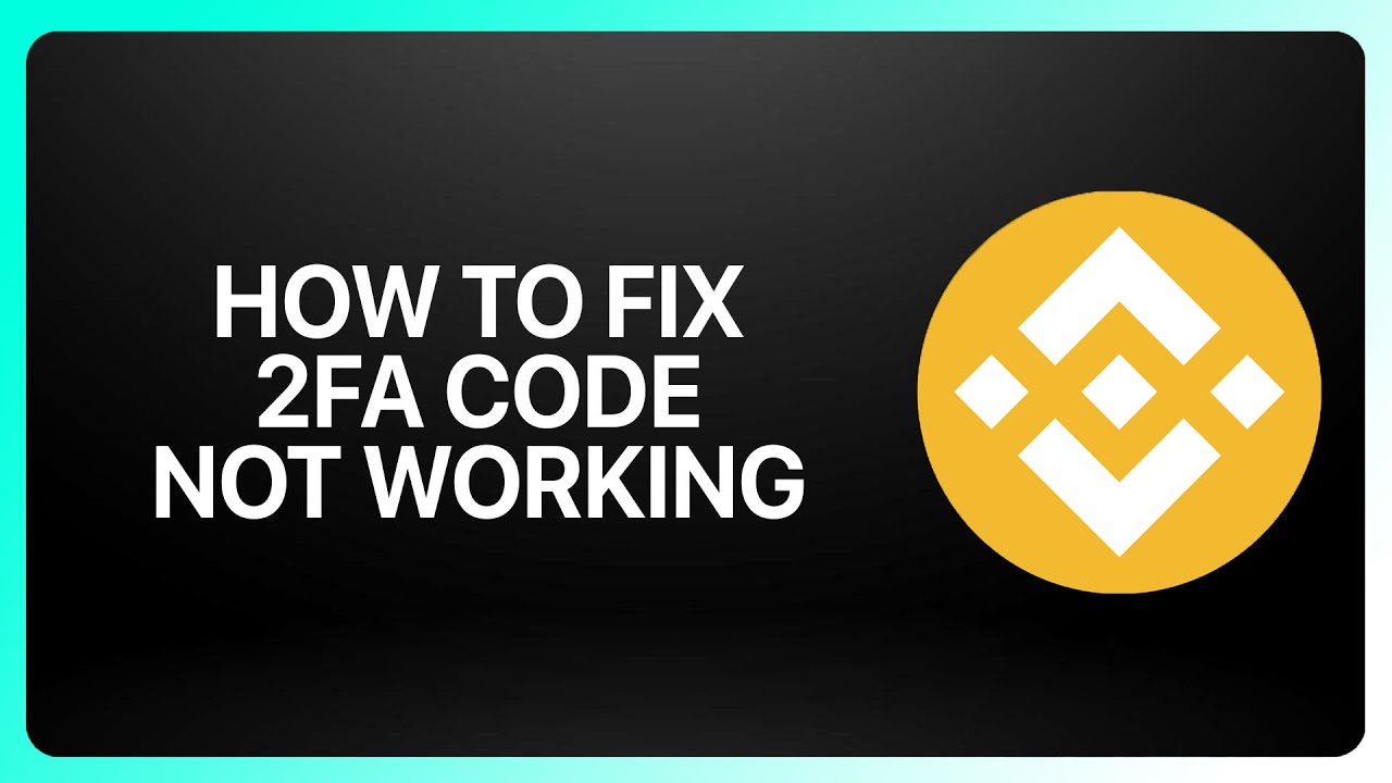 How To Fix 2FA Code Not Working in Binance ! Tutorial