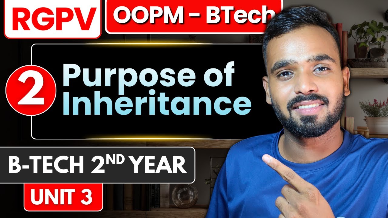 Lec 2 - Purpose of Inheritance | RGPV OOPM B-Tech 2nd year