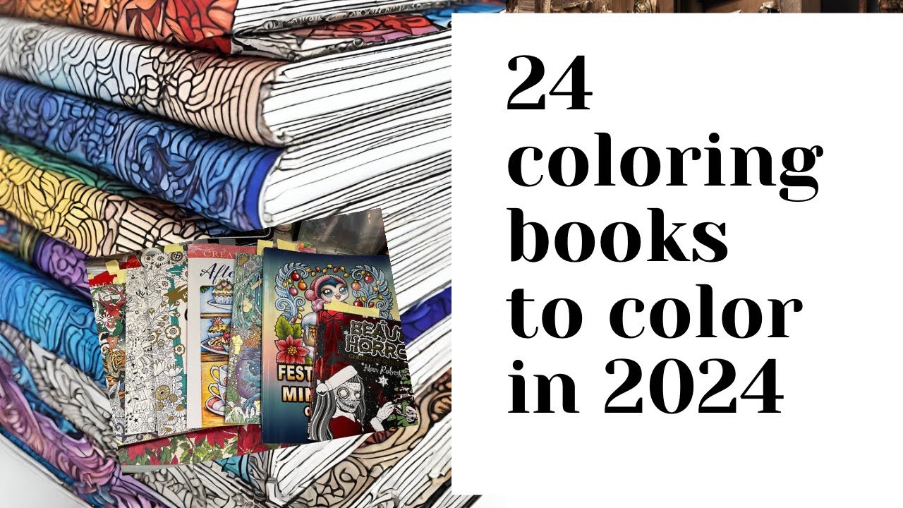 24 plus- coloring books in 2024 to color in