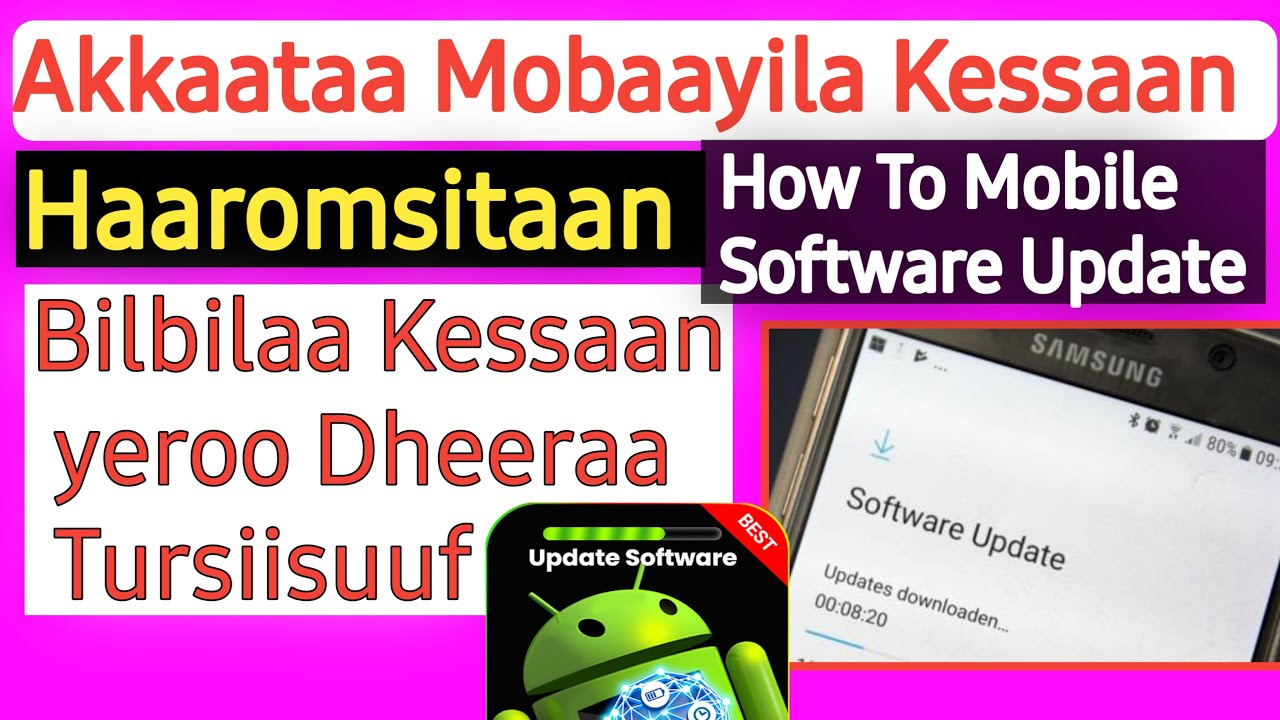 Akkaataa Bilbilaa Kessaan Itti Haaromsitaan | How to update Software on Android phone |