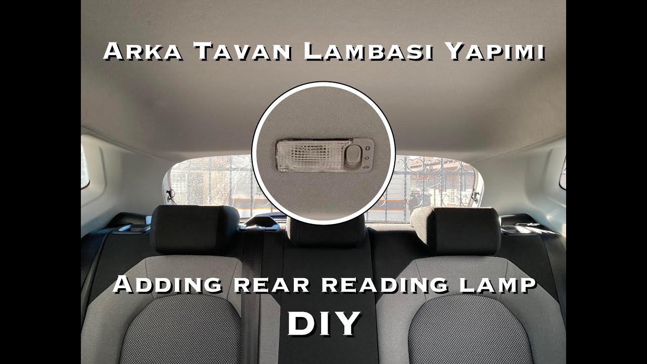 Arka tavan okuma lambası yapımı || Adding rear reading lamp - DIY | Seat Ibiza KJ (+2017)