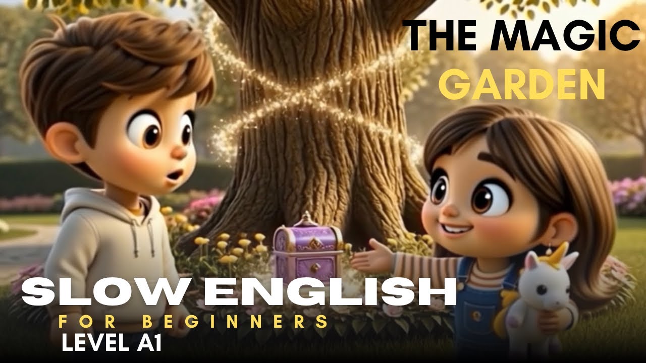 The Magic Garden | English Listening Practice for Beginners (A1- A2 Level)