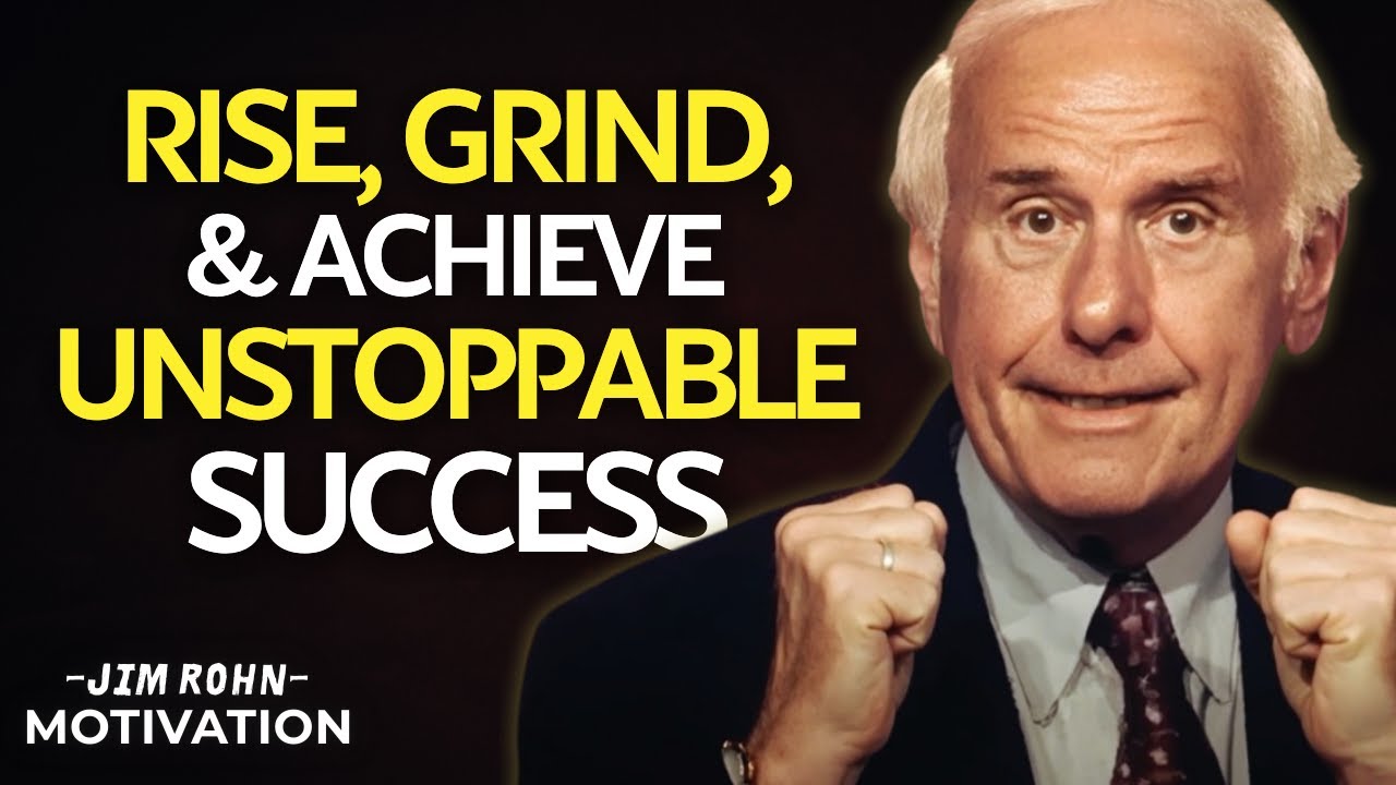 Rise, Grind, and Achieve Unstoppable Success | Jim Rohn Motivation