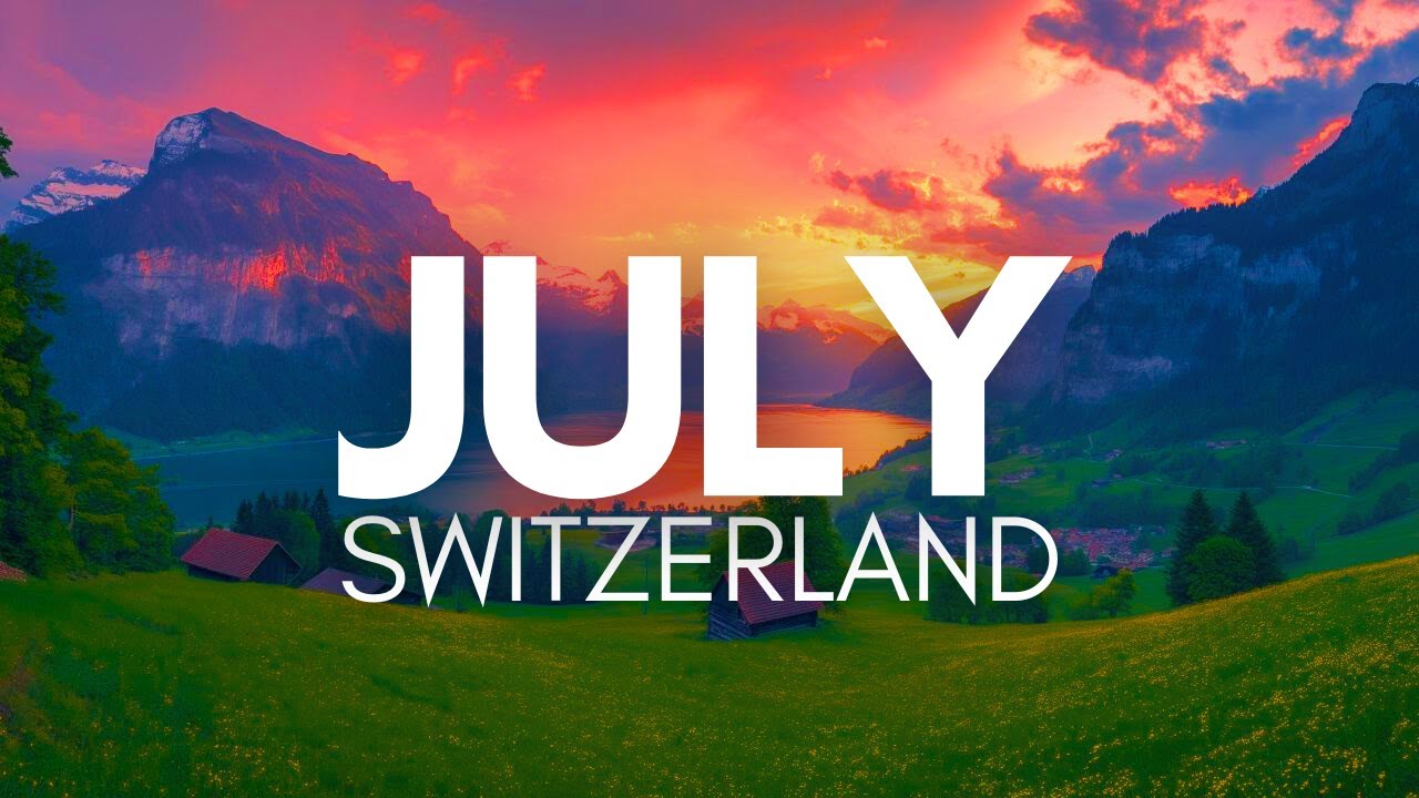 Best Places To Visit In Switzerland In July - Travel Video